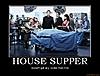 house supper demotivational poster 1221522775